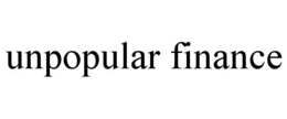 UNPOPULAR FINANCE trademark