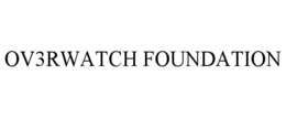 OV3RWATCH FOUNDATION trademark
