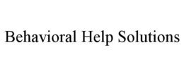 BEHAVIORAL HELP SOLUTIONS trademark