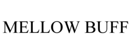 MELLOW BUFF trademark