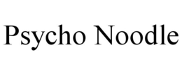 PSYCHO NOODLE trademark
