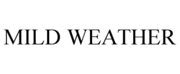 MILD WEATHER trademark