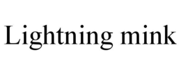 LIGHTNING MINK trademark