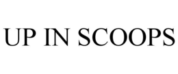 UP IN SCOOPS trademark