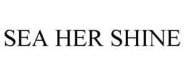SEA HER SHINE trademark