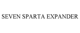 SEVEN SPARTA EXPANDER trademark
