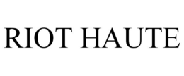RIOT HAUTE trademark