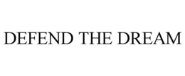 DEFEND THE DREAM trademark