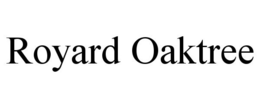 ROYARD OAKTREE trademark