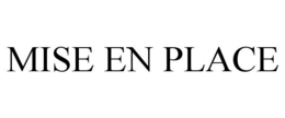 MISE EN PLACE trademark
