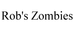 ROB'S ZOMBIES trademark