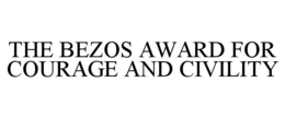 THE BEZOS AWARD FOR COURAGE AND CIVILITY trademark