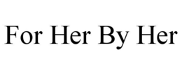 FOR HER BY HER trademark
