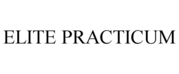 ELITE PRACTICUM trademark