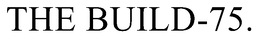 THE BUILD-75. trademark