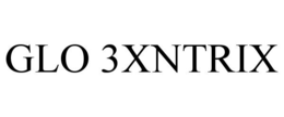 GLO 3XNTRIX trademark