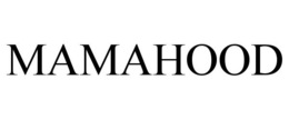 MAMAHOOD trademark