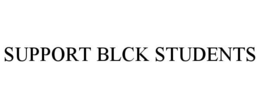 SUPPORT BLCK STUDENTS trademark