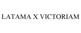 LATAMA X VICTORIAM trademark