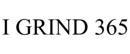 I GRIND 365 trademark