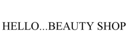 HELLO...BEAUTY SHOP trademark