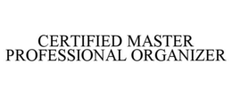 CERTIFIED MASTER PROFESSIONAL ORGANIZER trademark