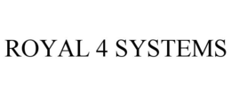 ROYAL 4 SYSTEMS trademark