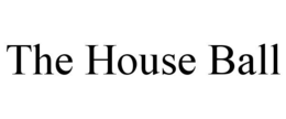 THE HOUSE BALL trademark