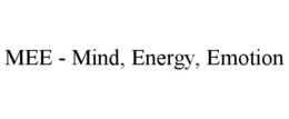 MEE - MIND, ENERGY, EMOTION trademark