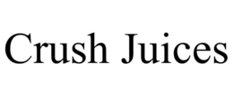 CRUSH JUICES trademark