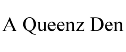 A QUEENZ DEN trademark