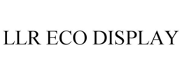 LLR ECO DISPLAY trademark