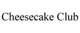 CHEESECAKE CLUB trademark