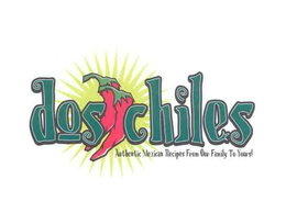 DOS CHILES AUTHENTIC MEXICAN RECIPES FROM OUR FAMILY TO YOURS! trademark