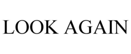 LOOK AGAIN trademark