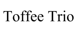 TOFFEE TRIO trademark