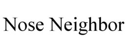 NOSE NEIGHBOR trademark