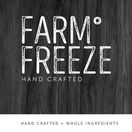 FARM ° FREEZE HAND CRAFTED HAND CRAFTED + WHOLE INGREDIENTS trademark