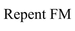 REPENT FM trademark