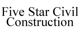 FIVE STAR CIVIL CONSTRUCTION trademark