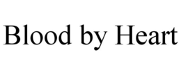 BLOOD BY HEART trademark