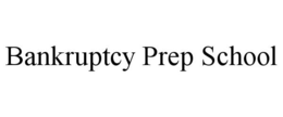 BANKRUPTCY PREP SCHOOL trademark
