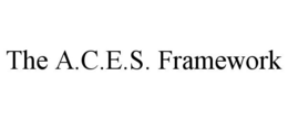 THE A.C.E.S. FRAMEWORK trademark