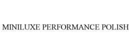 MINILUXE PERFORMANCE POLISH trademark