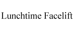 LUNCHTIME FACELIFT trademark