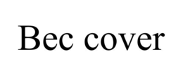BEC COVER trademark