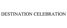 DESTINATION CELEBRATION trademark