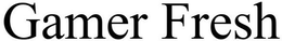 GAMER FRESH trademark