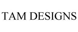 TAM DESIGNS trademark