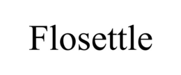 FLOSETTLE trademark